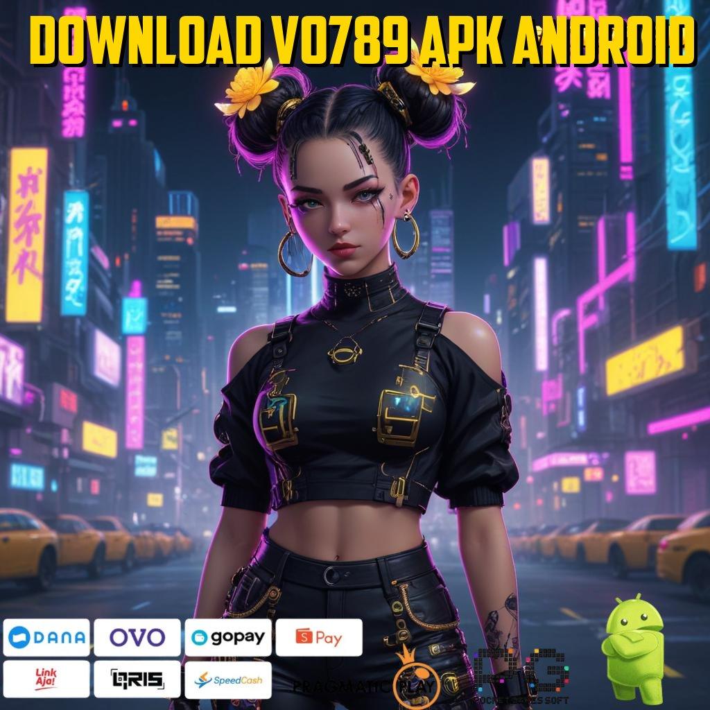 DOWNLOAD VO789 APK ANDROID | RTP Indonesia Update Genggam Untung Besar Hari Ini