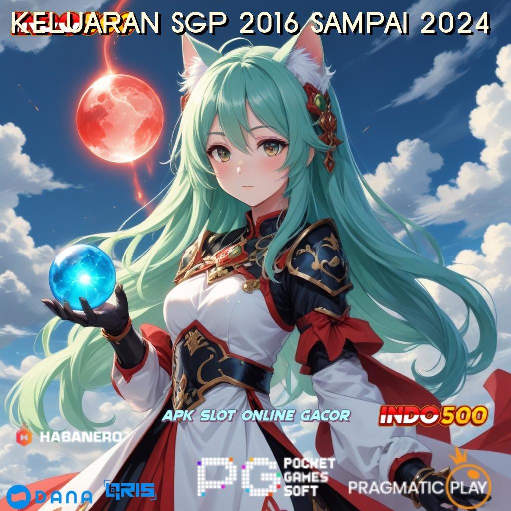 KELUARAN SGP 2016 SAMPAI 2024 : Untung Banyak Gak Diundi! Dapatkan Aplikasi Uang Sungguhan untuk Android