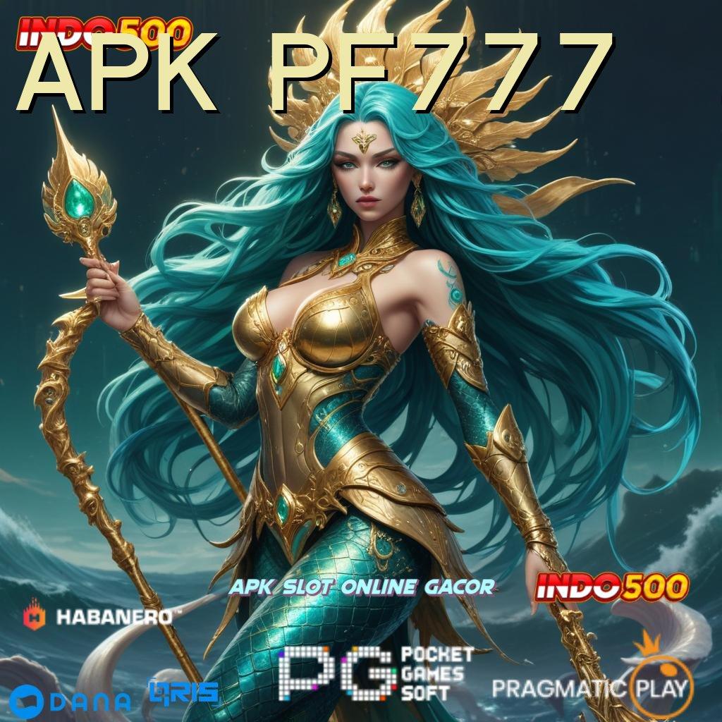 APK PF777 → slot gratis tanpa deposit apk