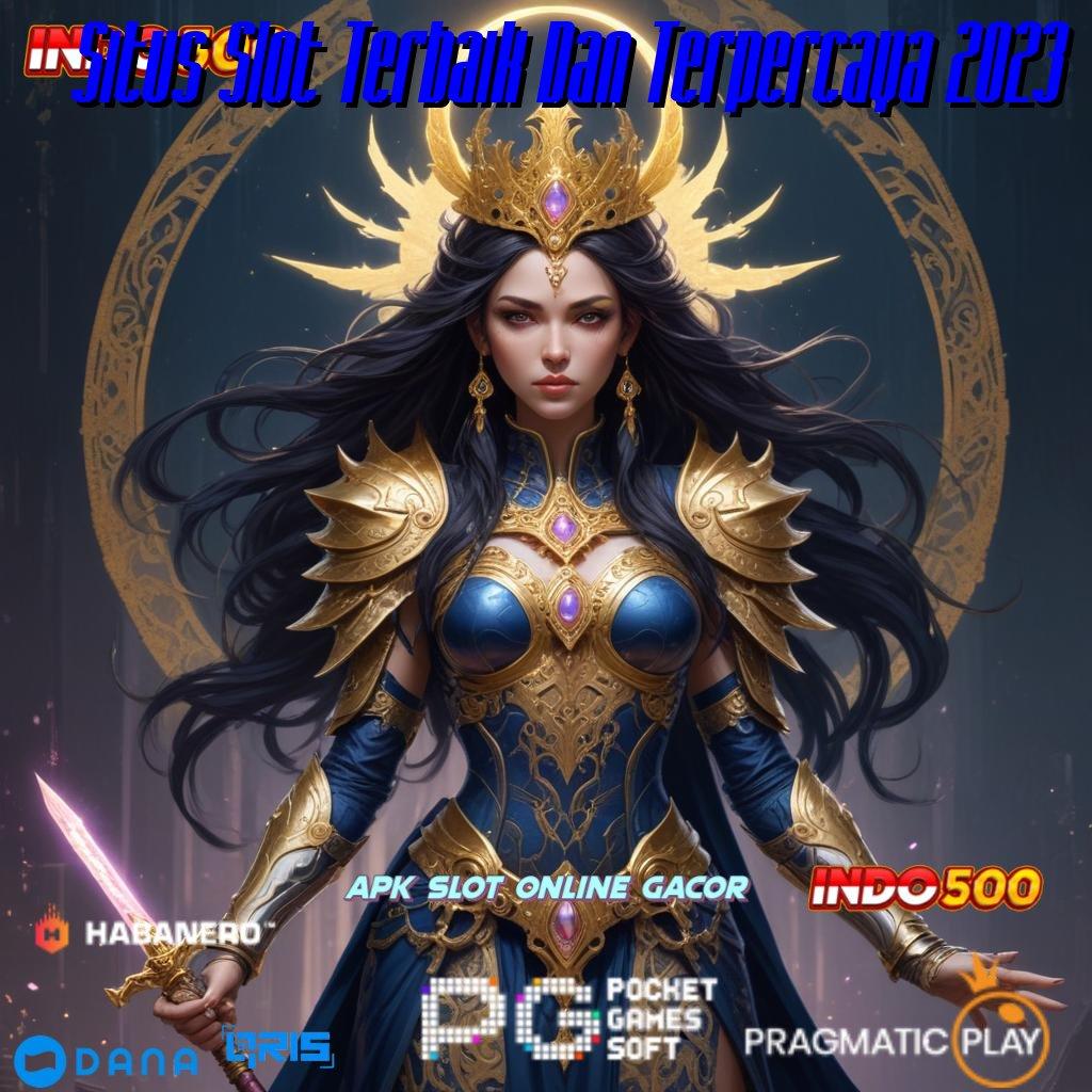 Situs Slot Terbaik Dan Terpercaya 2023