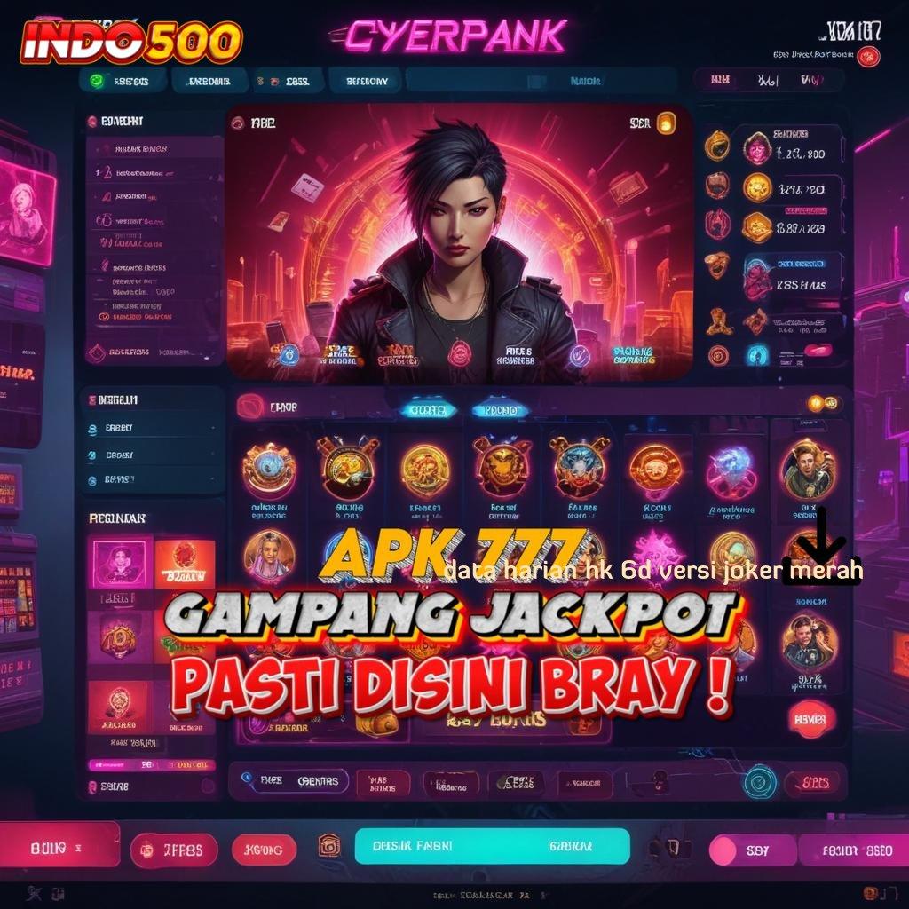 DATA HARIAN HK 6D VERSI JOKER MERAH : fa cai shen deluxe amandemen besar