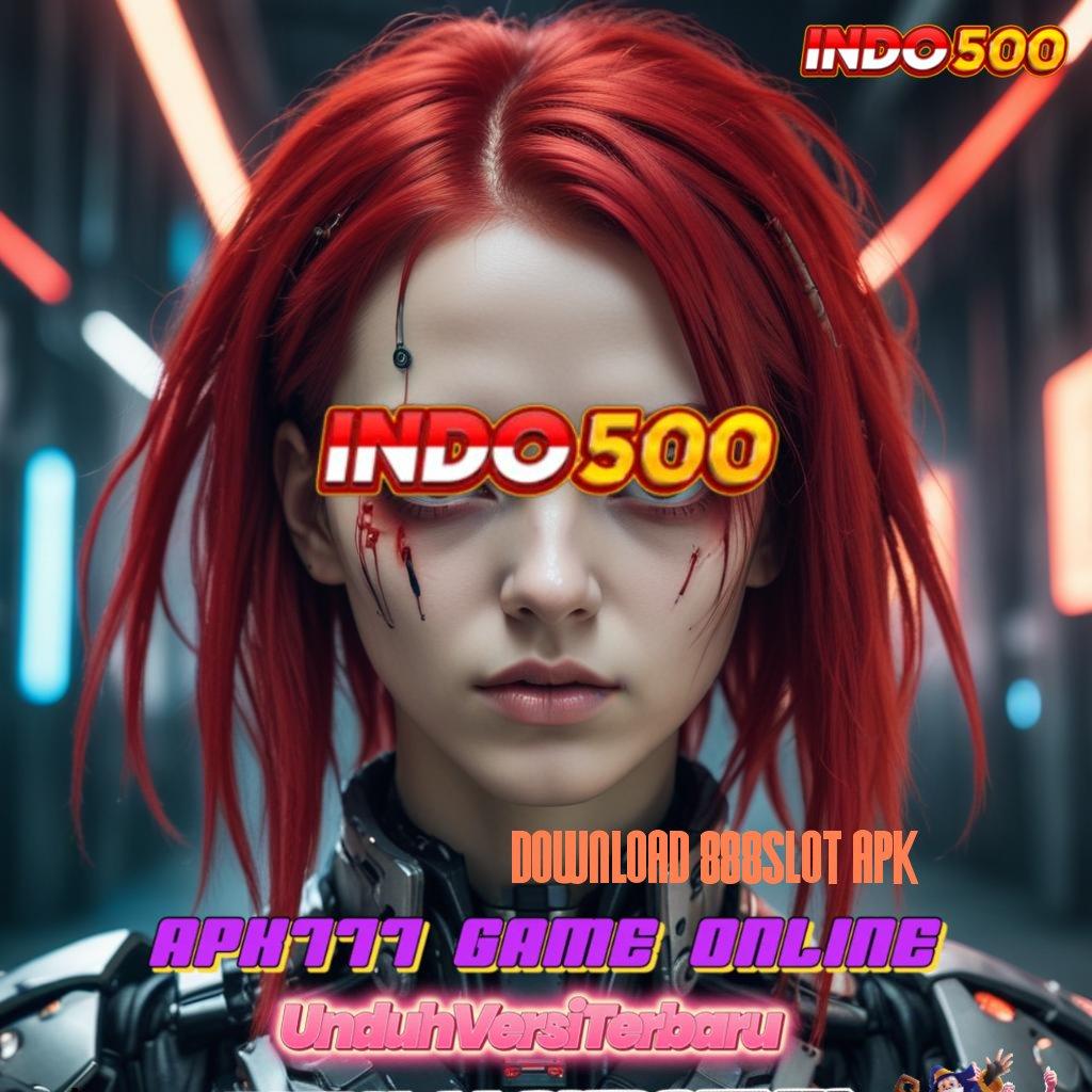 DOWNLOAD 888SLOT APK 💯 Versi Apk Mesin Digital Aman dan Gacor