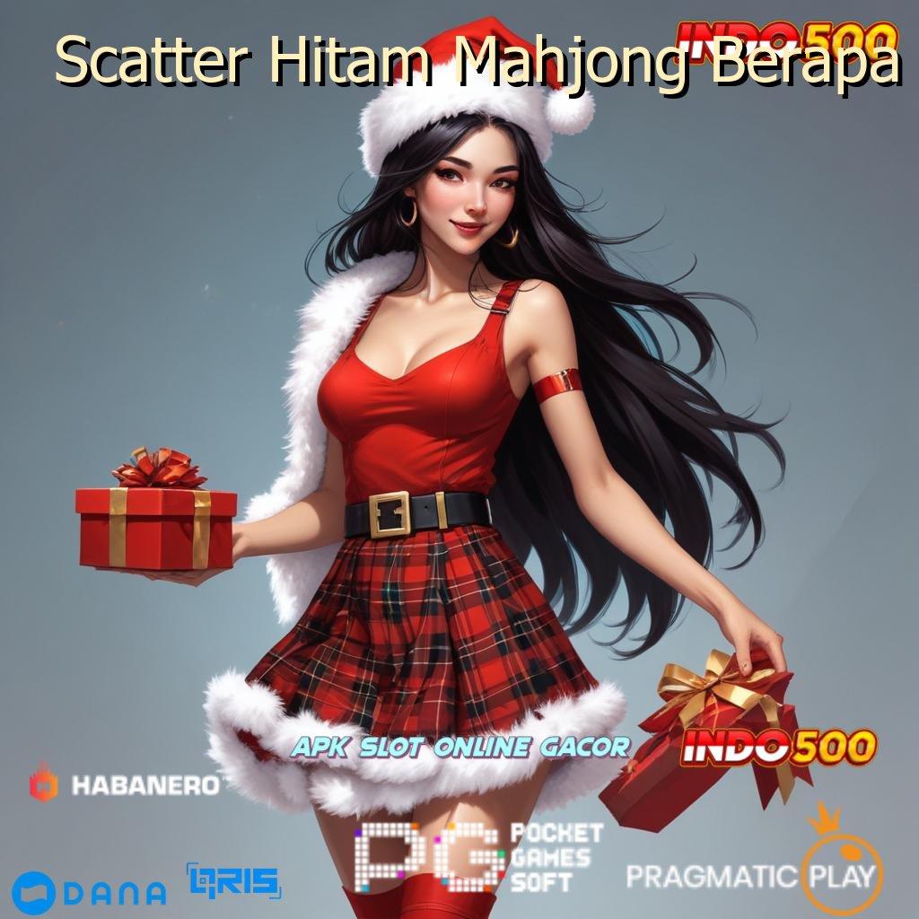 Scatter Hitam Mahjong Berapa