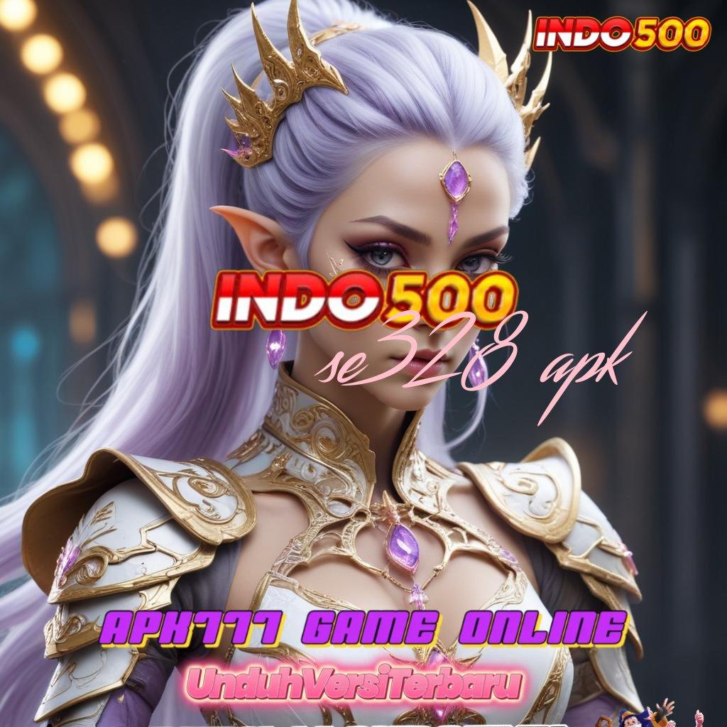 SE328 APK ♍ Unduh APK Slot Untuk Spin Tanpa Potongan