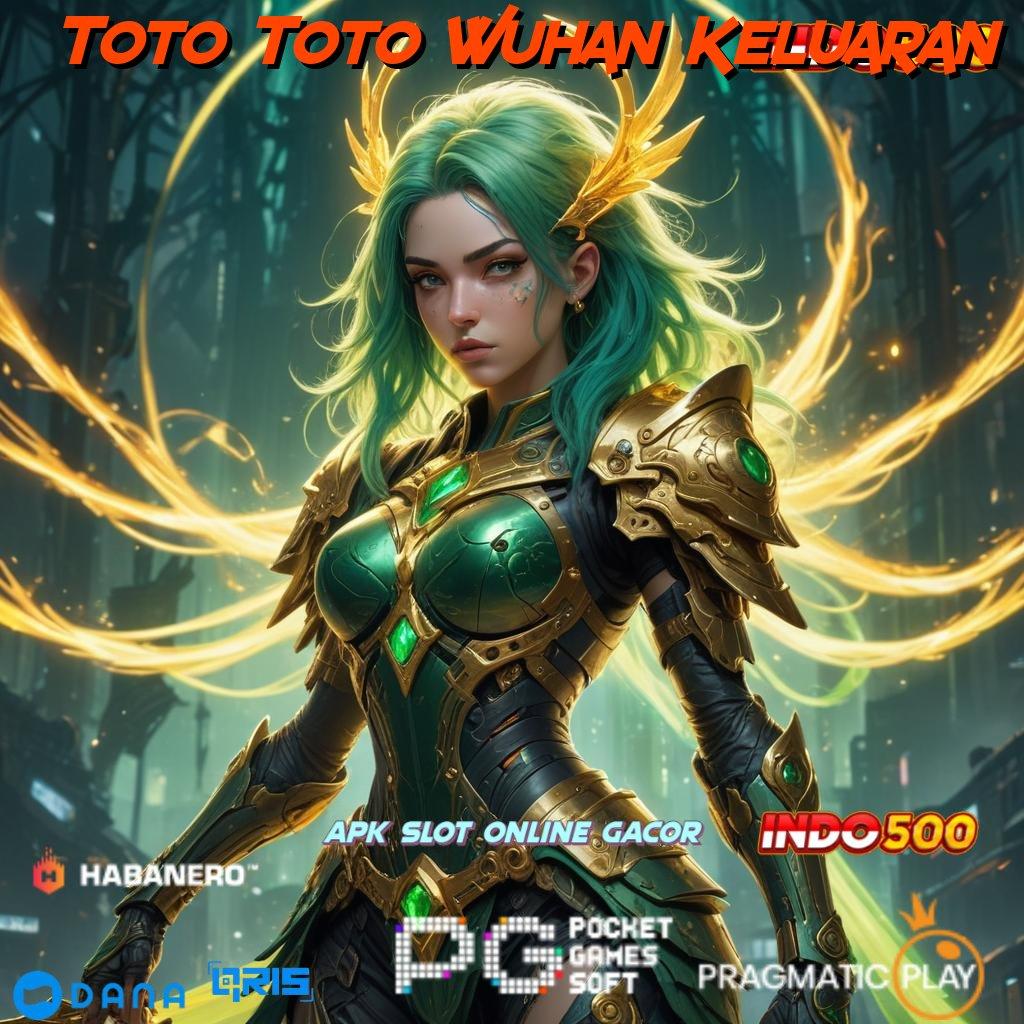 Toto Toto Wuhan Keluaran