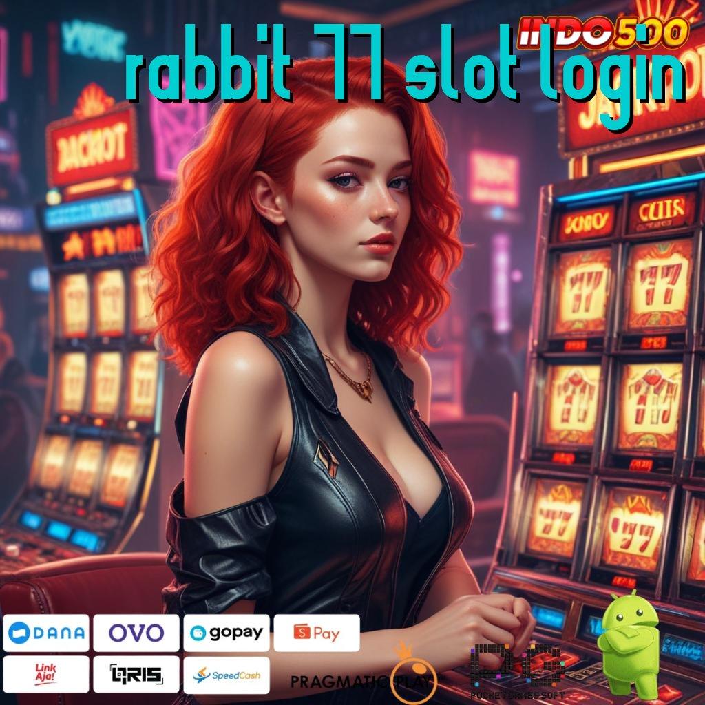 RABBIT 77 SLOT LOGIN Situs Kelas Atas Format Yang Mutakhir