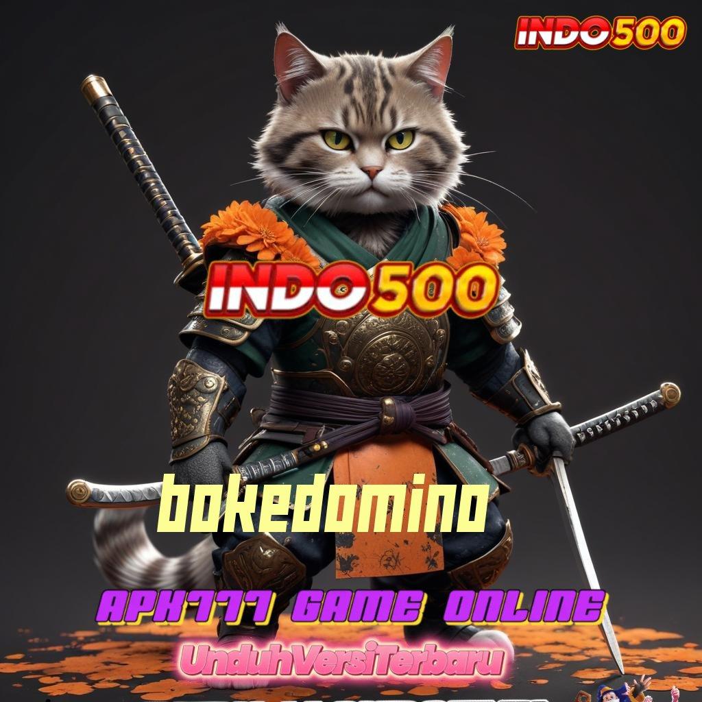 BOKEDOMINO ⋗ gerbang rejeki mesin cuan selalu gacor