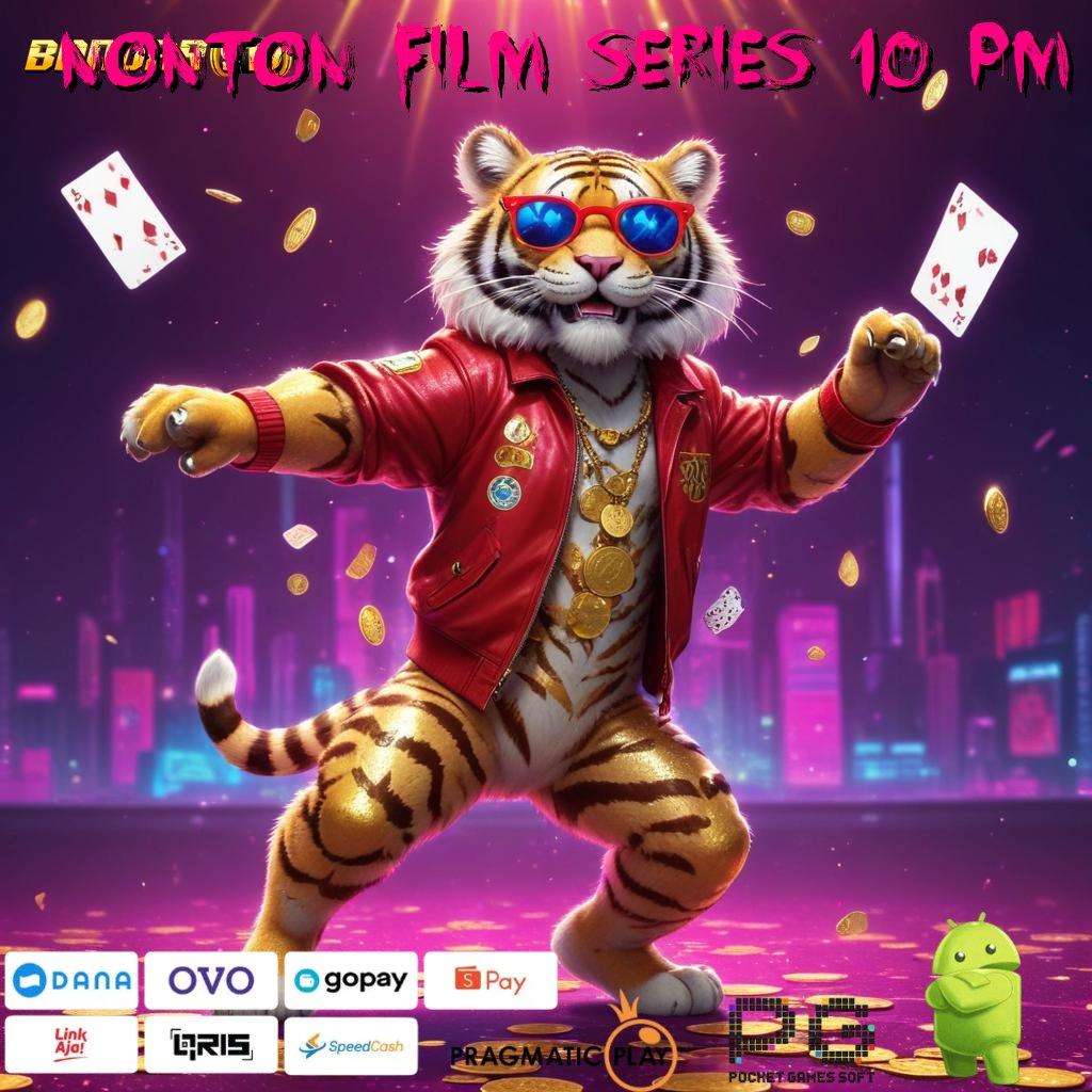 NONTON FILM SERIES 10 PM > Bonus APK Pembaruan 780