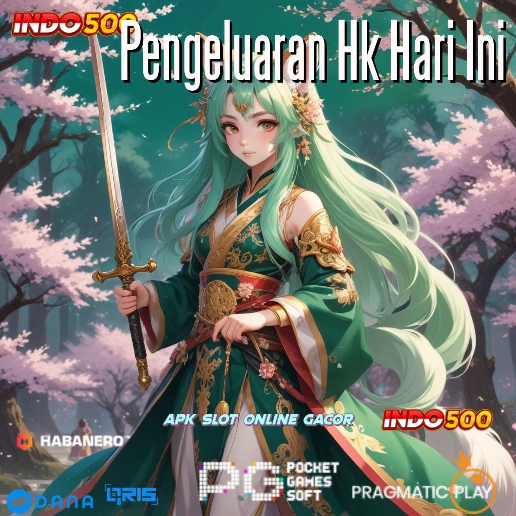 Pengeluaran Hk Hari Ini