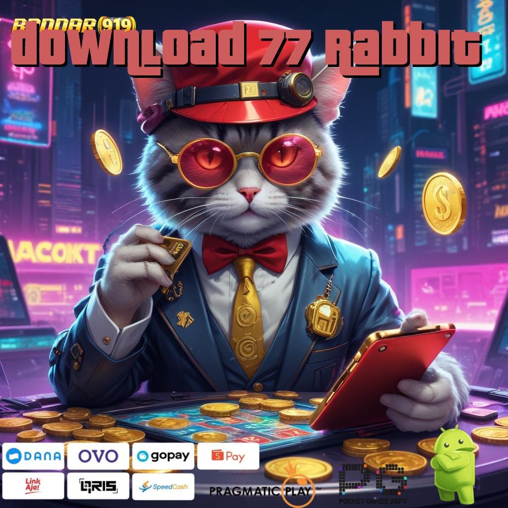 DOWNLOAD 77 RABBIT , fasilitas publik scatter langsung masuk dompet