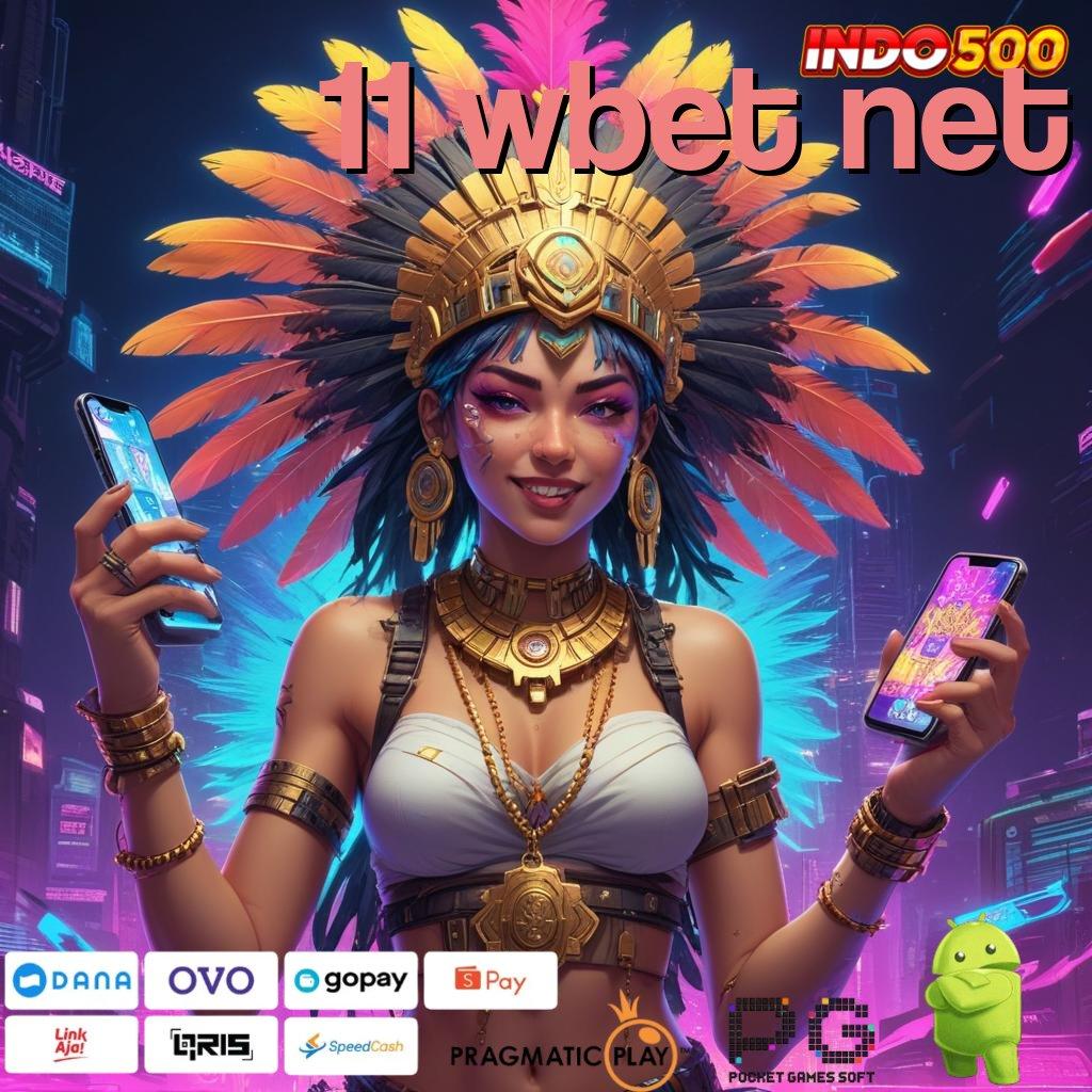 11 WBET NET Versi Baru Dengan Bonus Langsung