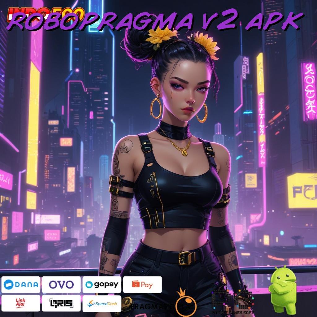 ROBOPRAGMA V2 APK Langsung Dana RTP Besar Thailand