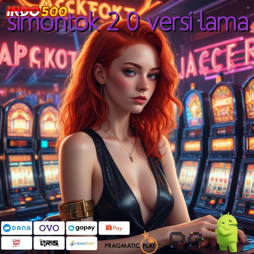 SIMONTOK 2 0 VERSI LAMA depo shopeepay mudah untuk jackpot