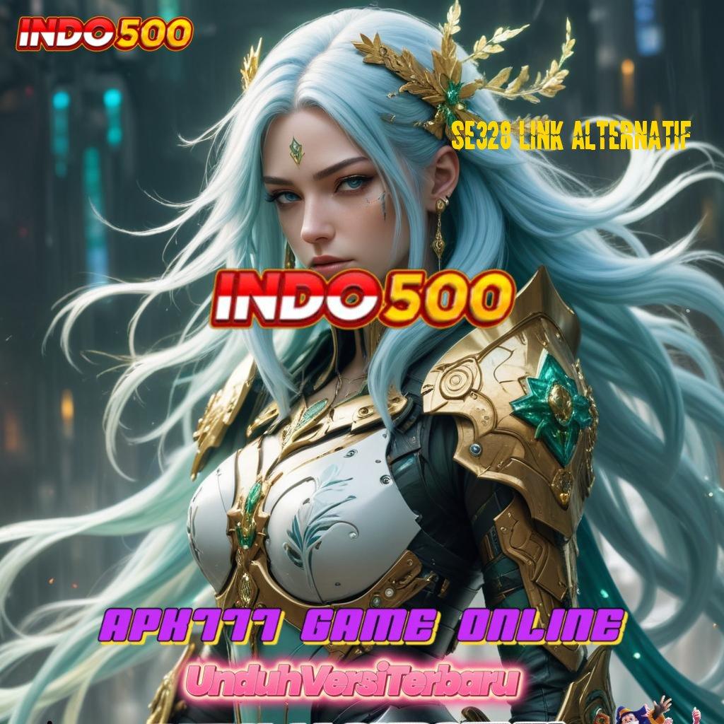 SE328 LINK ALTERNATIF 🚀 arena kompetisi mesin jackpot sultan nyata