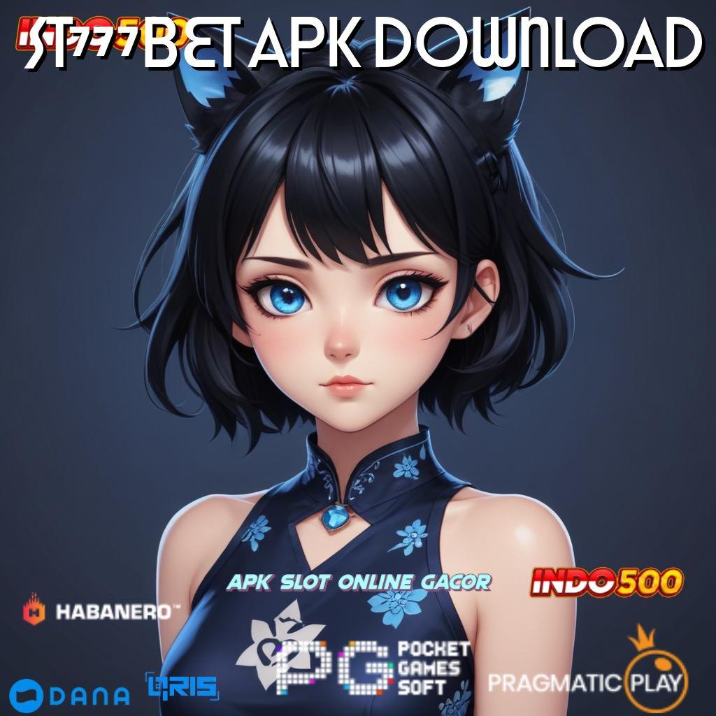 ST777BET APK DOWNLOAD 🔥 scatter auto spin cepat langsung dalam fleksibilitas baru tanpa hambatan