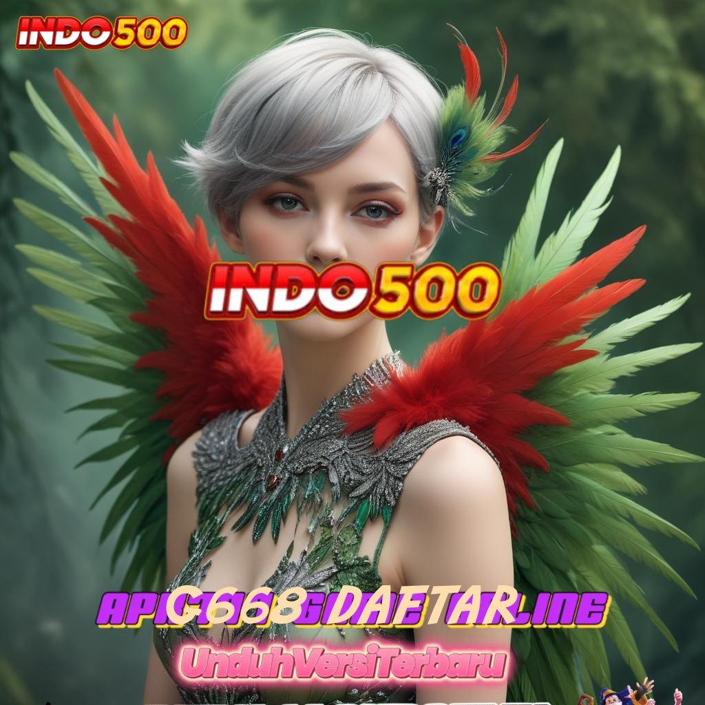 G668 DAFTAR ✅ cuan berlimpah