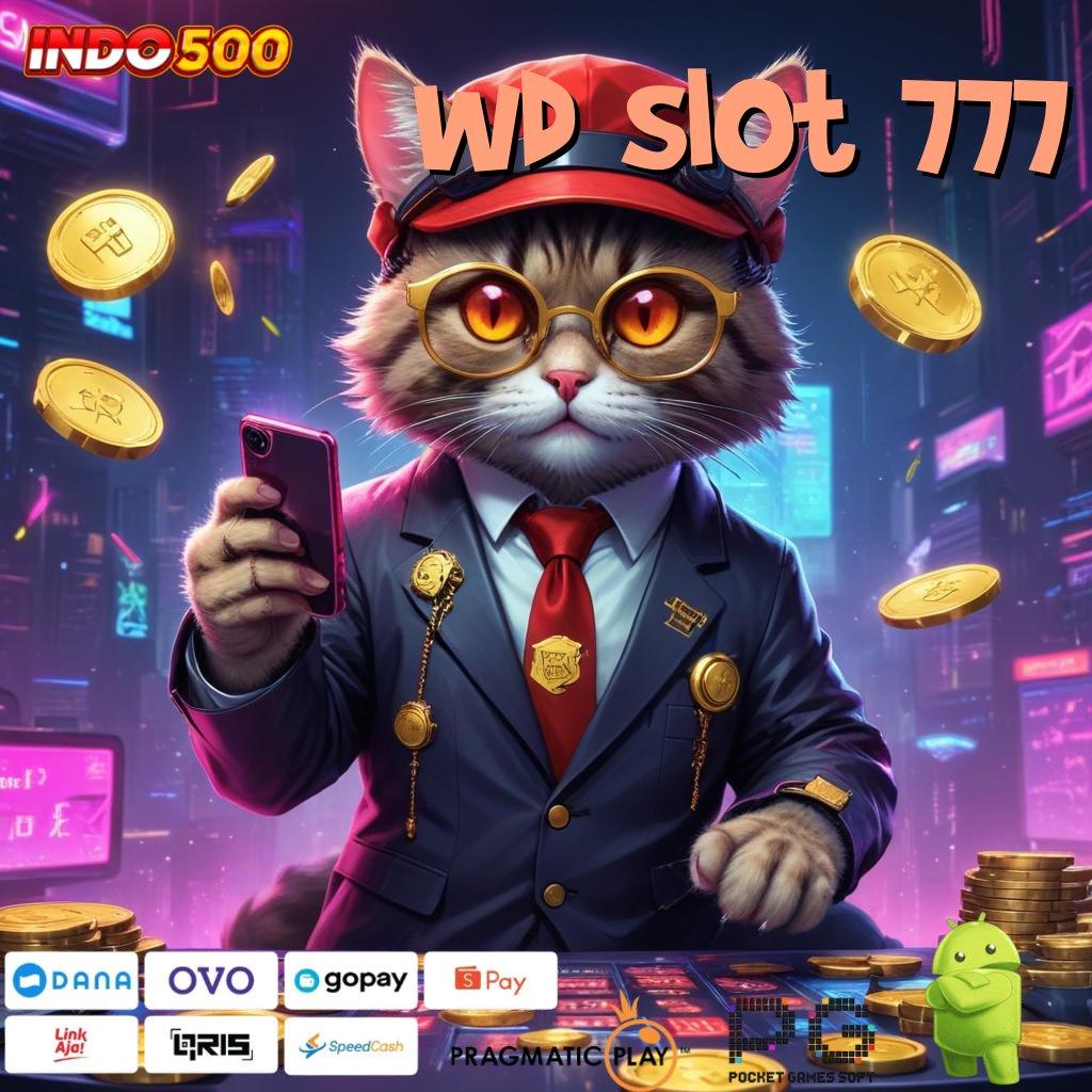 WD SLOT 777 Bebas Hambatan Aplikasi Slot Berbasis Uang Riil