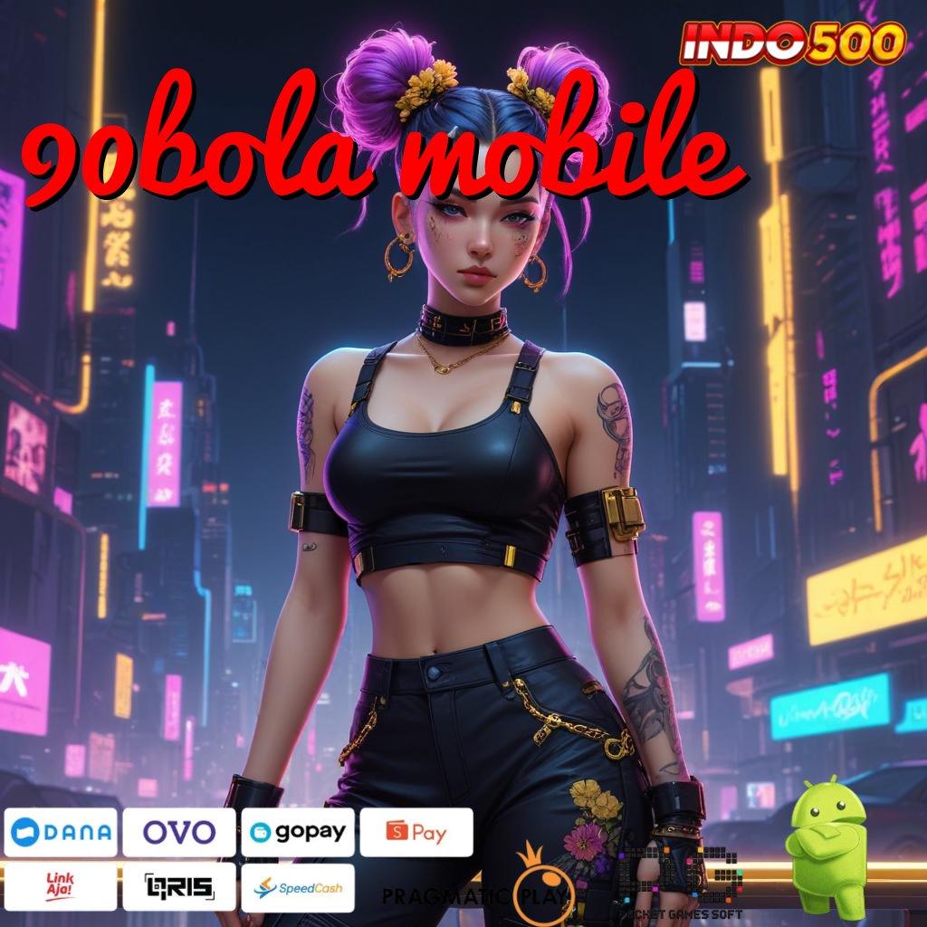 90BOLA MOBILE Pola Instan Dengan Rezeki Baru