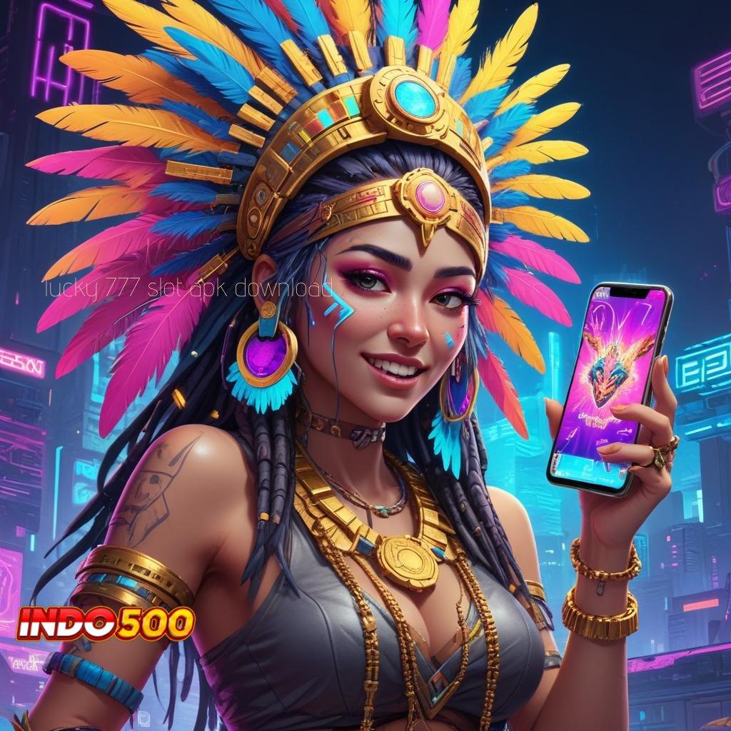 LUCKY 777 SLOT APK DOWNLOAD Raih Juara Dalam Event Dengan Mesin Baru