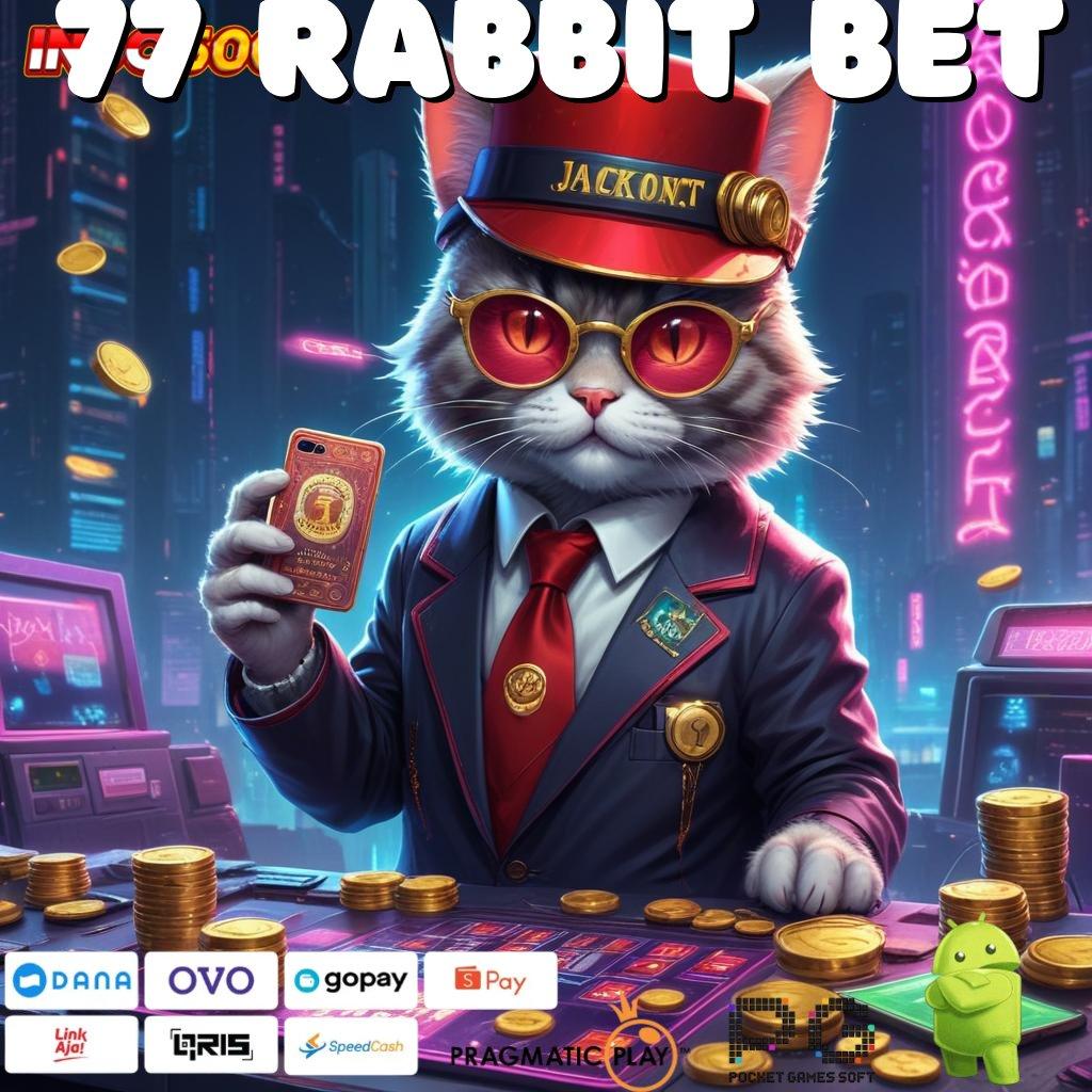 77 RABBIT BET Spin Gratis Rezeki Besar Di Tangan