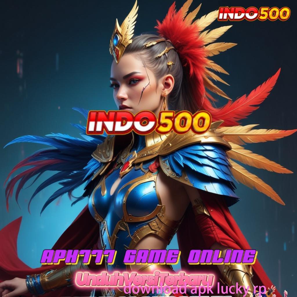 DOWNLOAD APK LUCKY RP 🥇 Basis Operasional Slot Bet 100 Perak Instan