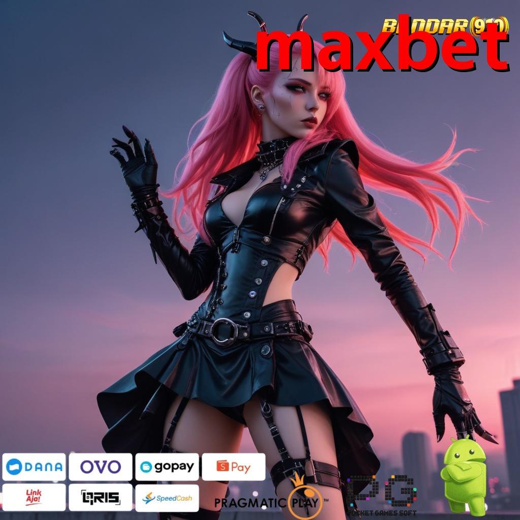 MAXBET @ Pembaruan APK Event Bonus Gratis Arena Kerja