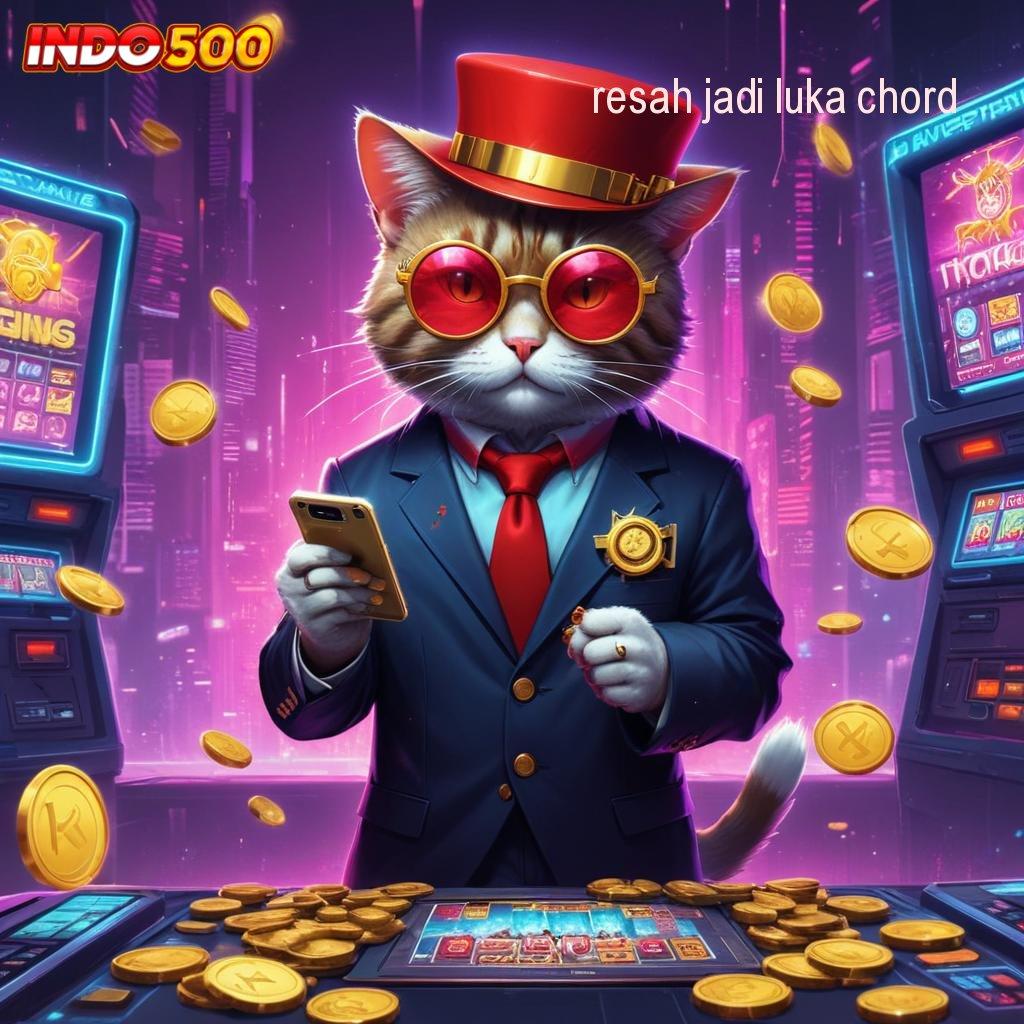 RESAH JADI LUKA CHORD ✨ lingkungan profesional kombinasi strategi terkini