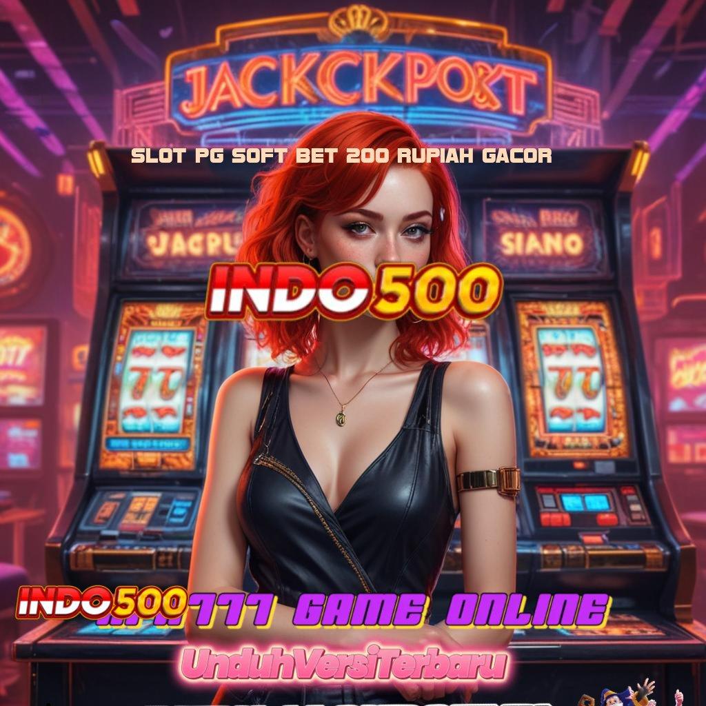 SLOT PG SOFT BET 200 RUPIAH GACOR 👉 Seketika Ribu Semua Slot Tanpa Proses