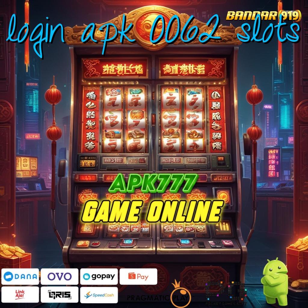 LOGIN APK 0062 SLOTS | Langsung Pola Unduh Apk Android Tanpa Perubahan