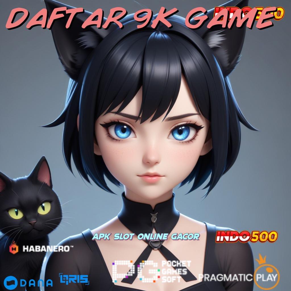 DAFTAR 9K GAME | program penyuntik slot portal inovasi terbaru