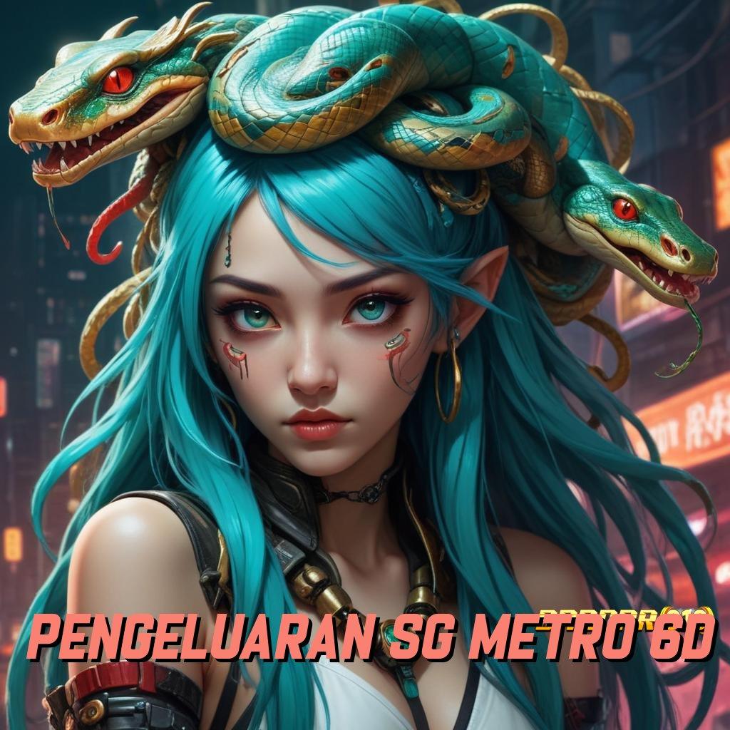 PENGELUARAN SG METRO 6D 🐉 depo shopeepay 5000 langsung profit