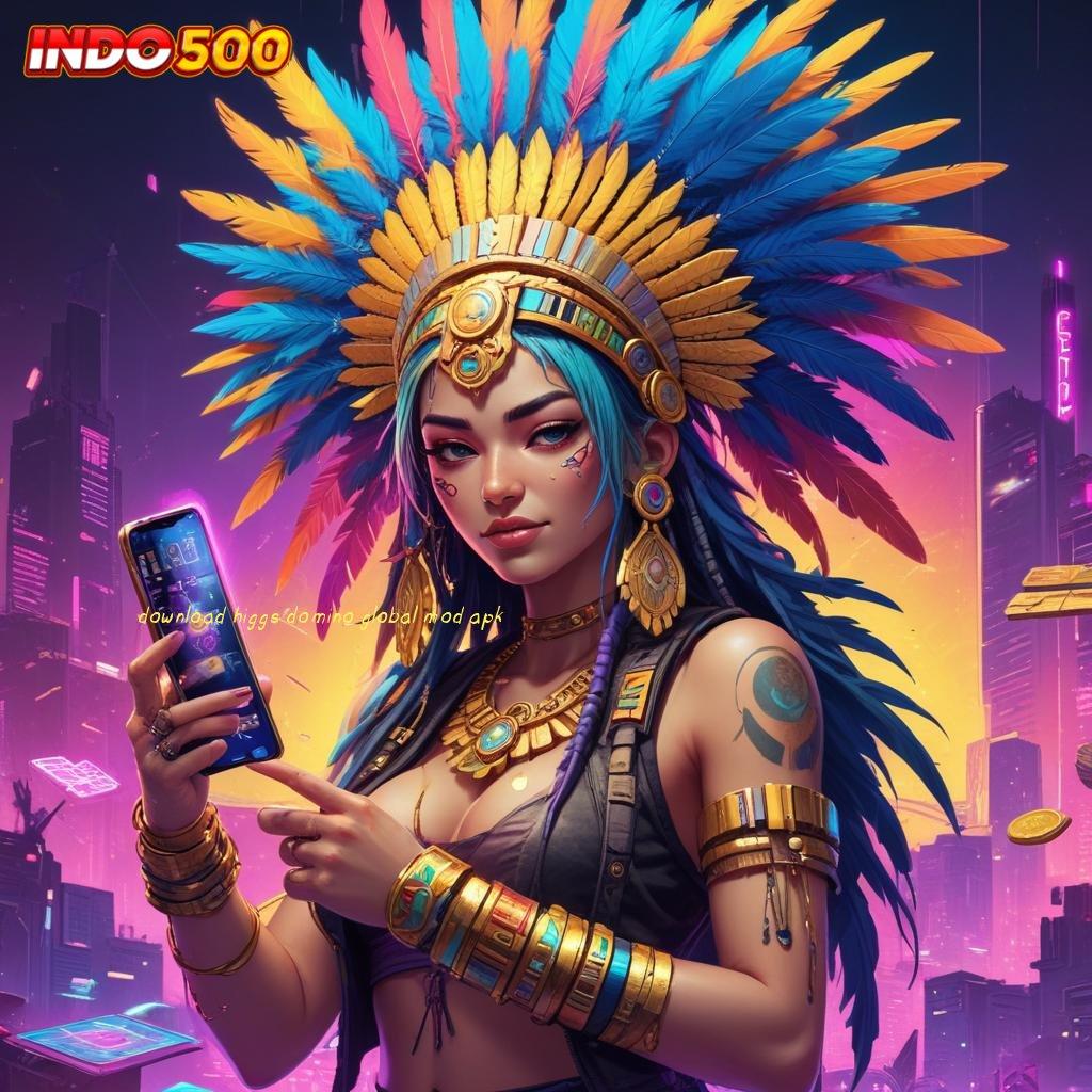 DOWNLOAD HIGGS DOMINO GLOBAL MOD APK ⚌ DP Mandiri Tanpa Biaya Besar