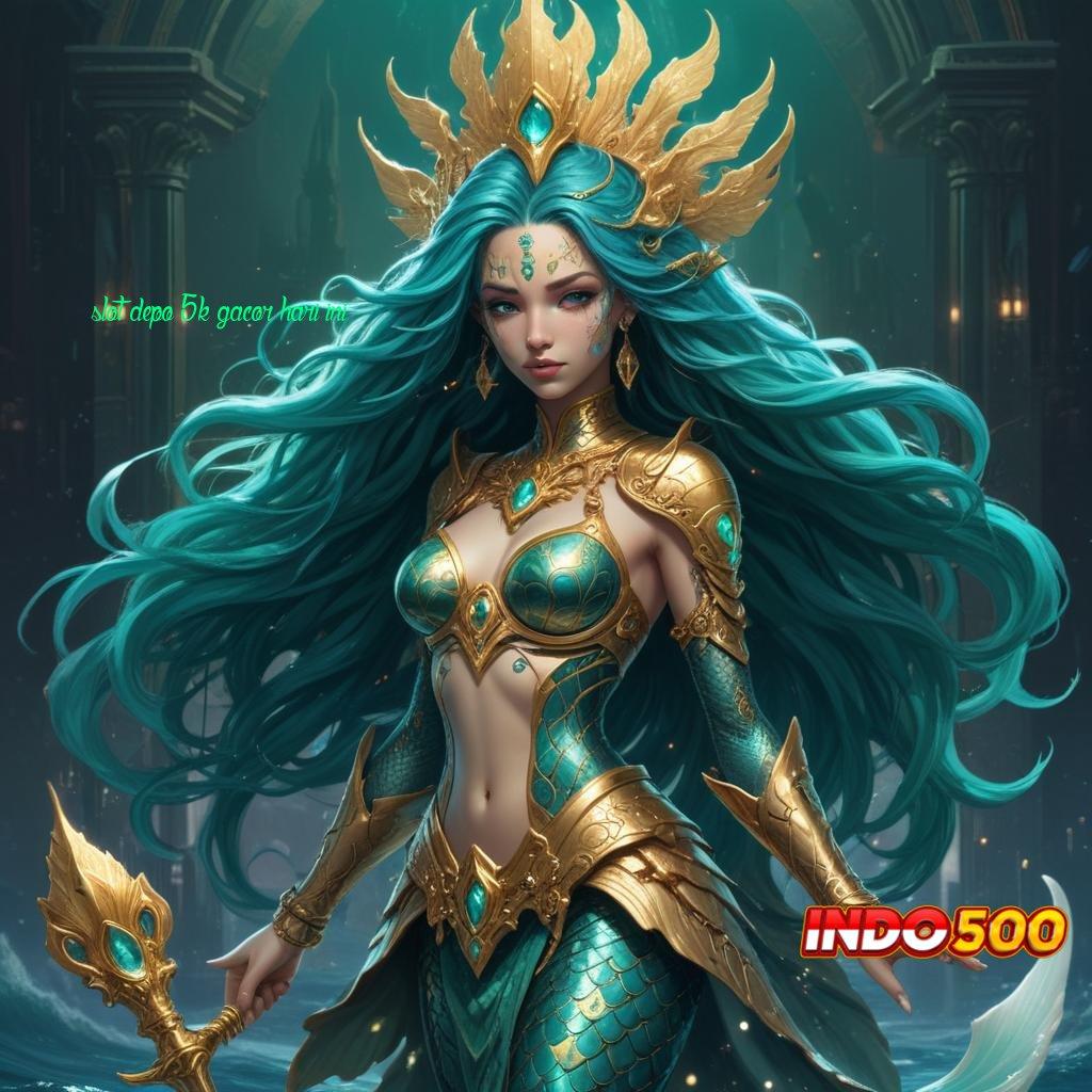 SLOT DEPO 5K GACOR HARI INI ✷ Praktis dan Nyaman Mudah Mengikuti Langkah