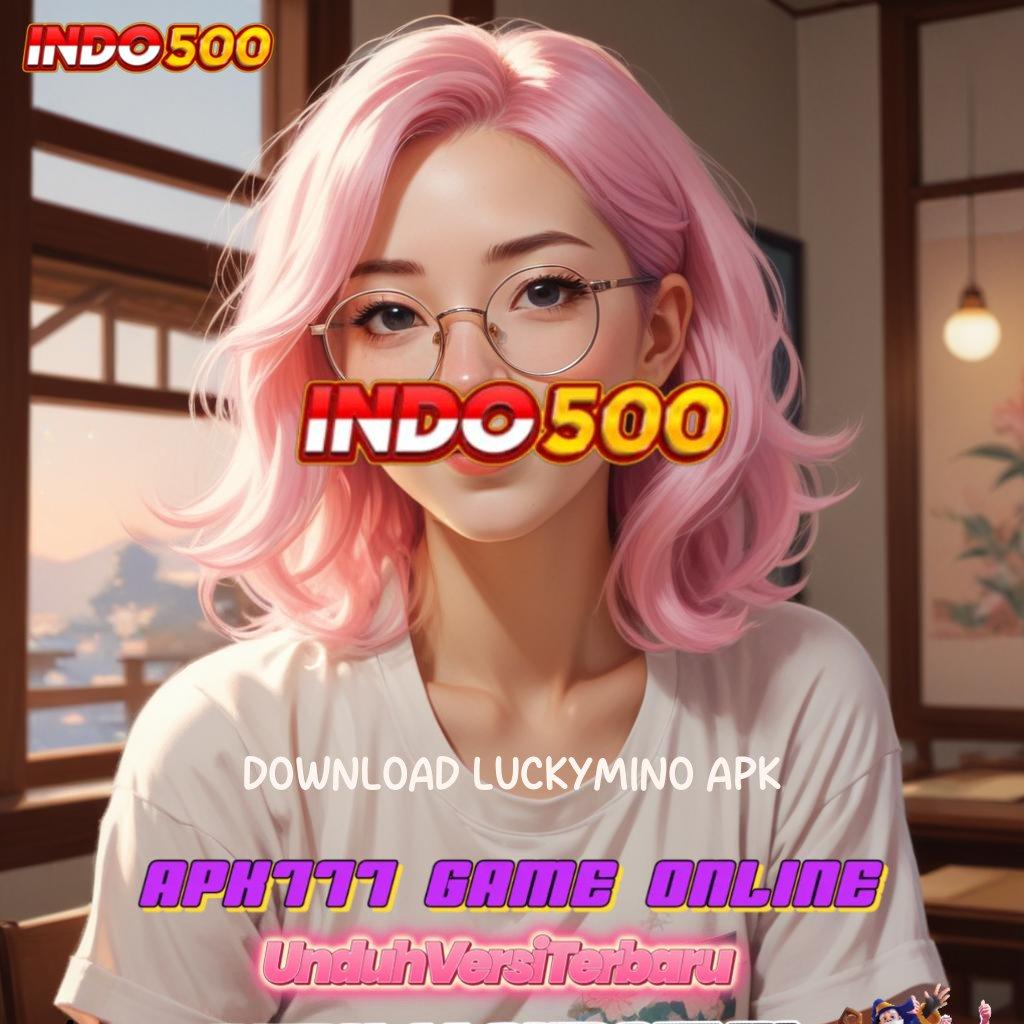 DOWNLOAD LUCKYMINO APK ➰ jaringan eksternal bonus auto masuk dompet