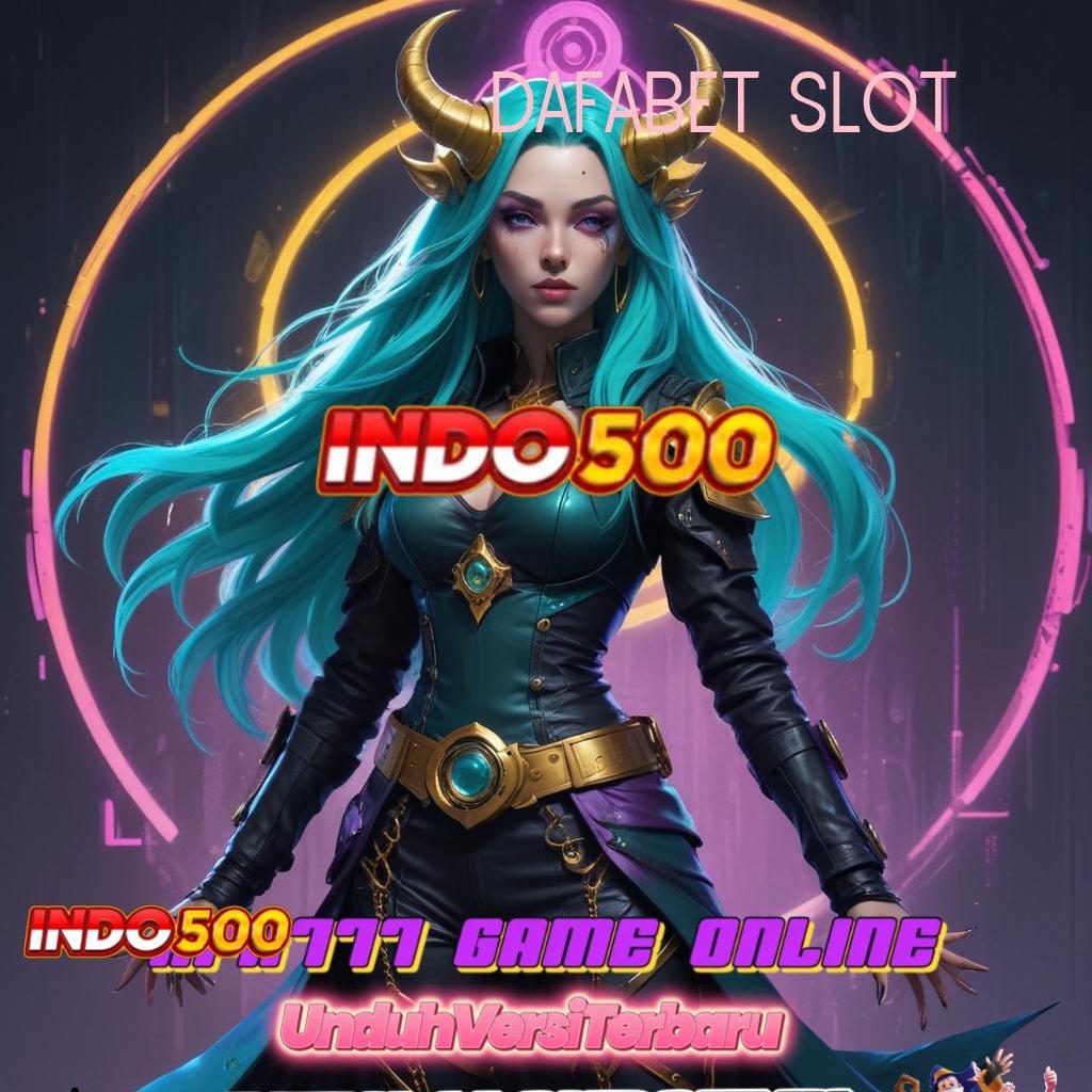 DAFABET SLOT ➜ Unduh Game Android Tanpa Drama Layanan Tetap Optimal