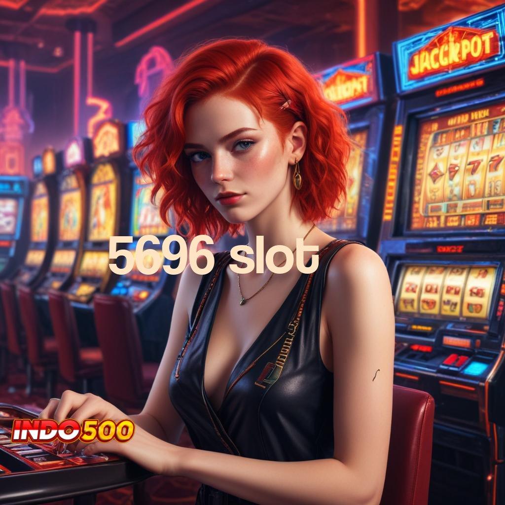 5696 SLOT > info teruji langsung terbukti duit nambah