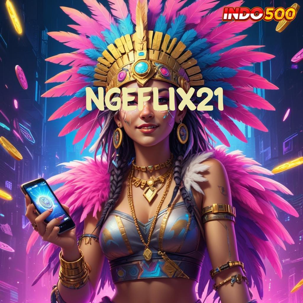 NGEFLIX21 → seri baru dengan password untuk auto win tanpa hambatan