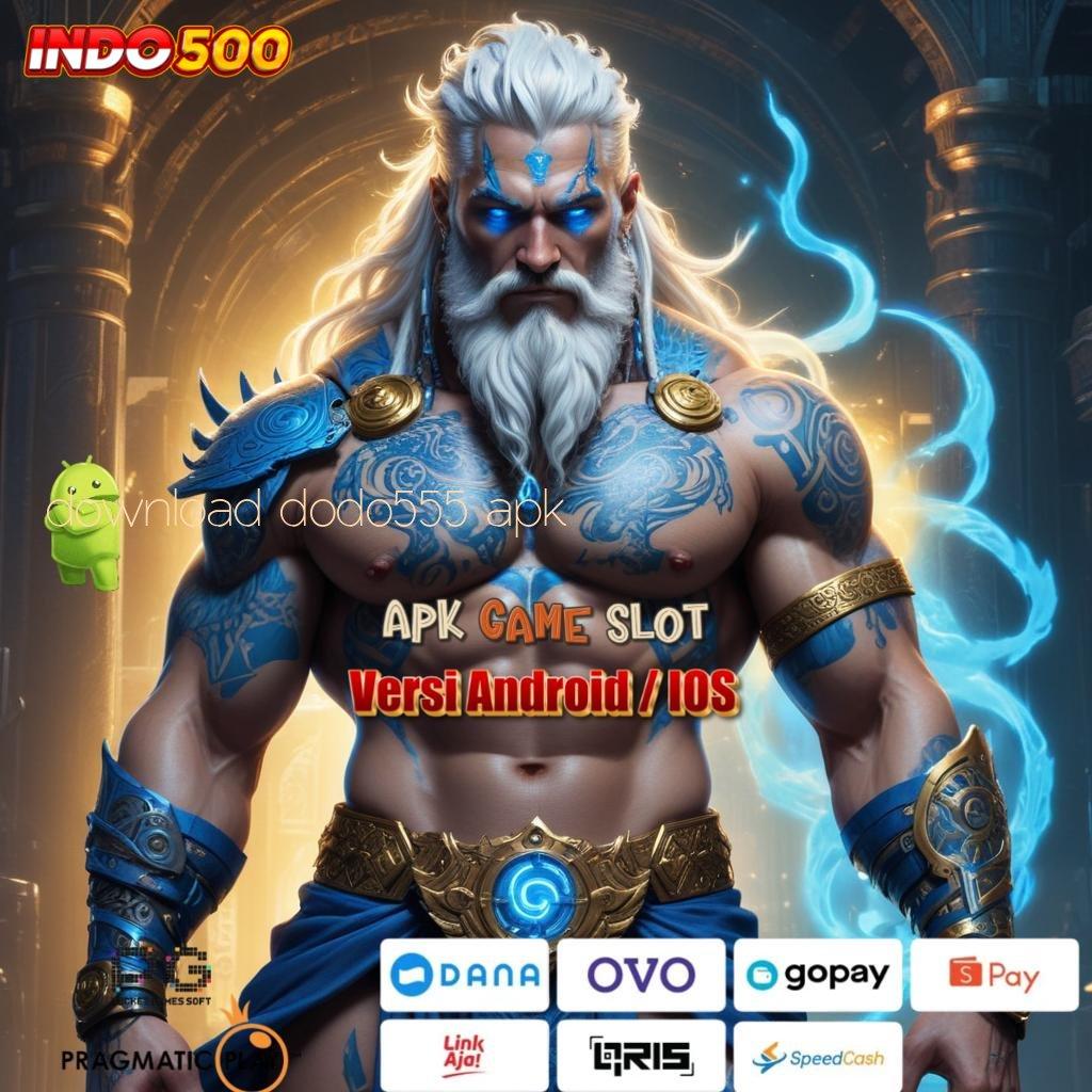 DOWNLOAD DODO555 APK ↪ maxwin pasti bonus mengalir rute keberuntungan