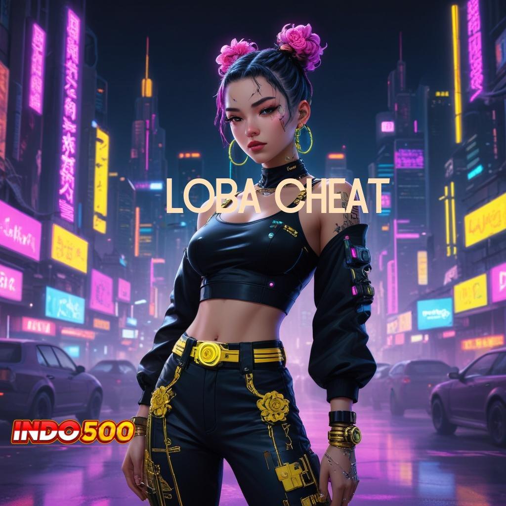 LOBA CHEAT 🔥 menjalin pasti mendapatkan dukungan