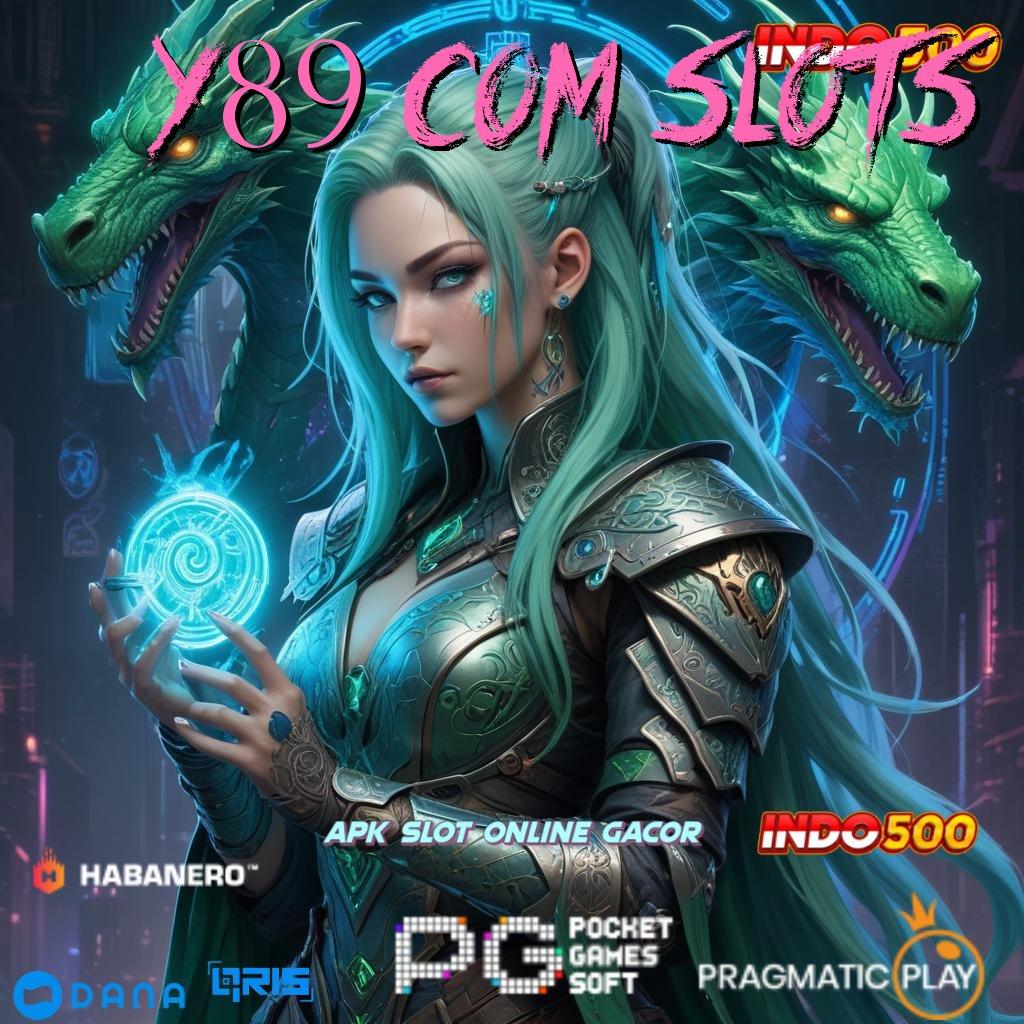 Y89 COM SLOTS , bonus baru pilihan mesin tanpa hambatan