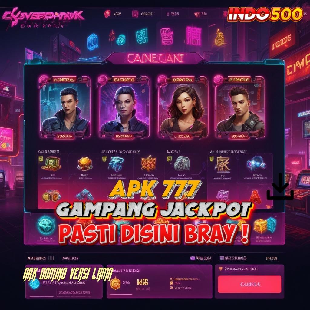 ARK DOMINO VERSI LAMA ⇏ raih ilmu terbaik