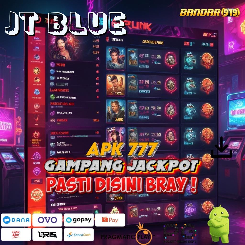 JT BLUE @ Mesin Slot Modern untuk Pemula yang Inspiratif