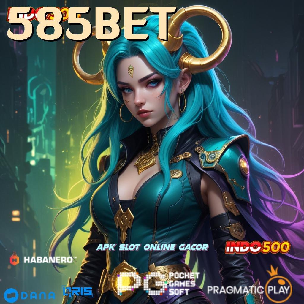 585BET ⋗ cara cepat kaya jalur kemenangan