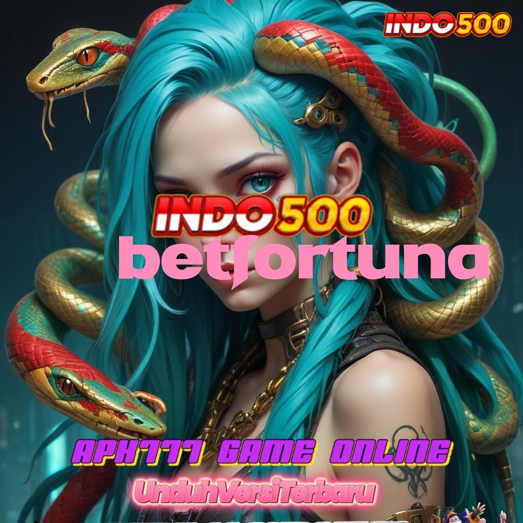 BETFORTUNA ⇉ Voucher Cuan Akses Ke Profit