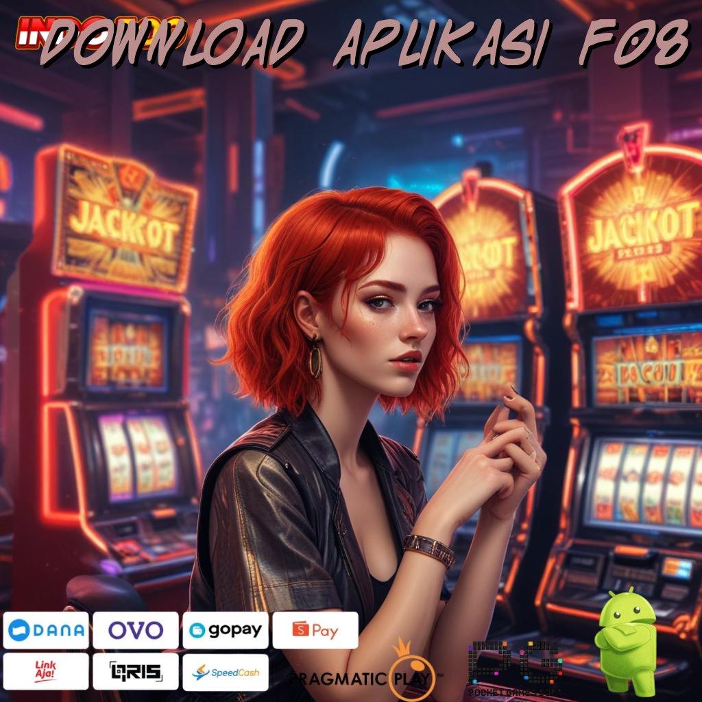 DOWNLOAD APLIKASI F08 Pembaruan APK Bonus Harian Ruang Akses