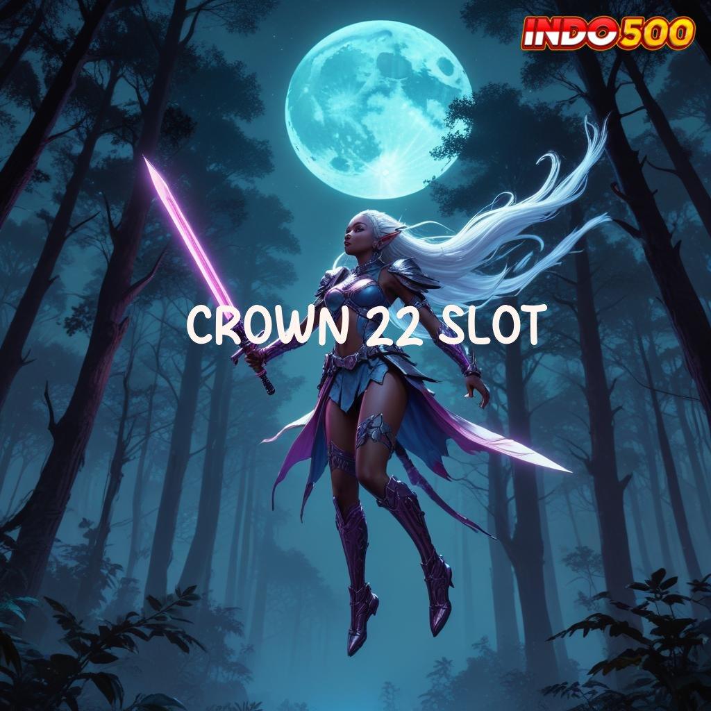 CROWN 22 SLOT ↪ Langkah Optimal Menuju Jackpot Dengan Mesin Baru