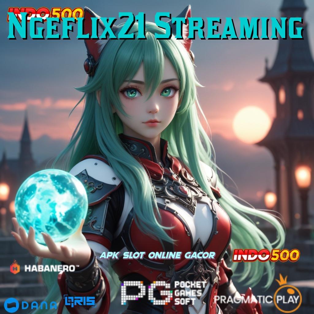 Ngeflix21 Streaming