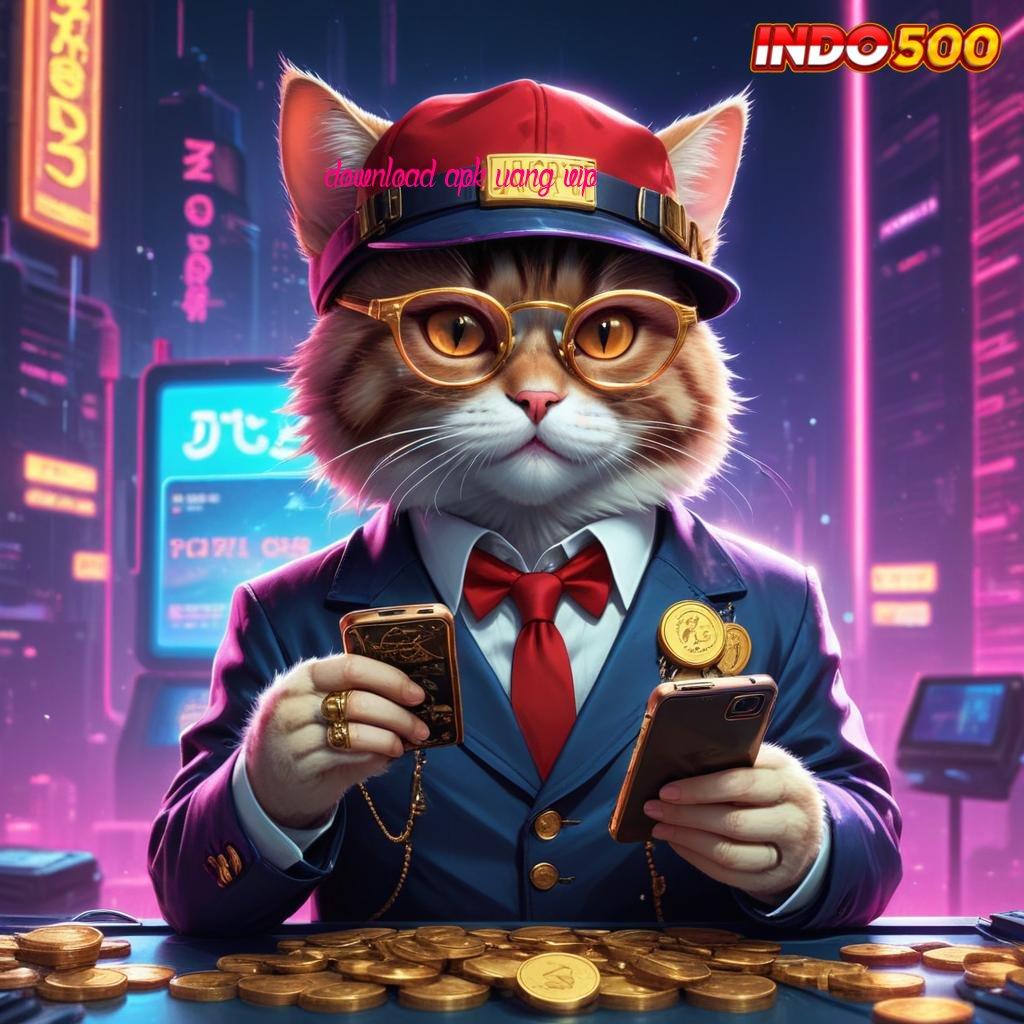 DOWNLOAD APK UANG VIP APK Event Bonus Versi Terbaru Sistem Digital