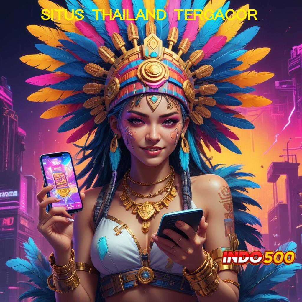 SITUS THAILAND TERGACOR 🐉 unduh android game gacor versi terbaik hari ini