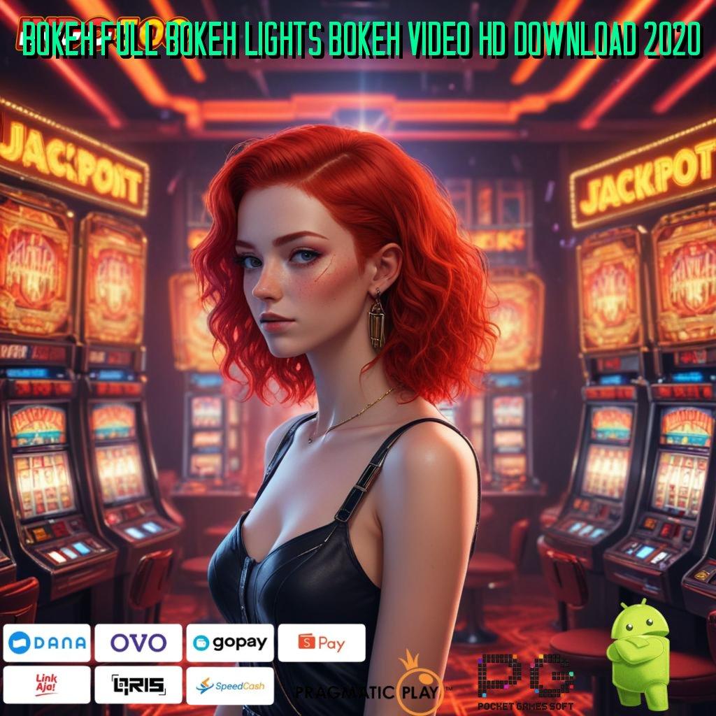 BOKEH FULL BOKEH LIGHTS BOKEH VIDEO HD DOWNLOAD 2020 Unduh APK Untuk Main Scatter Gacor